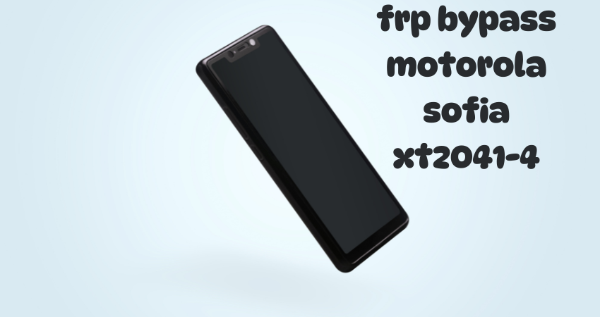 frp bypass motorola sofia xt2041-4